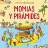 ¡Mira debajo! · Momias y Pirámides
