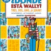 Tres, dos, uno !a jugar! Donde está Wally