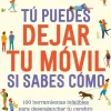 Tu puedes dejar el móvil si sabes como